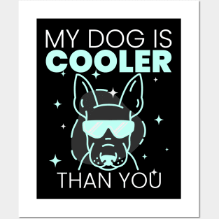 My Dog Is Cooler Than You Posters and Art